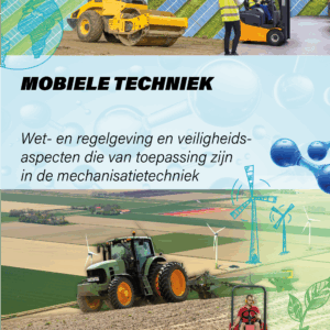Wet- en regelgeving en veiligheidsaspecten die van toepassing zijn in de mechanisatietechniek