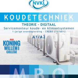 Koning Willem I College - Samengesteld pakket Servicemonteur koude- en klimaatsystemen 1-jarige avondopleiding - Crebo 27076B12 Digitaal A1/A2